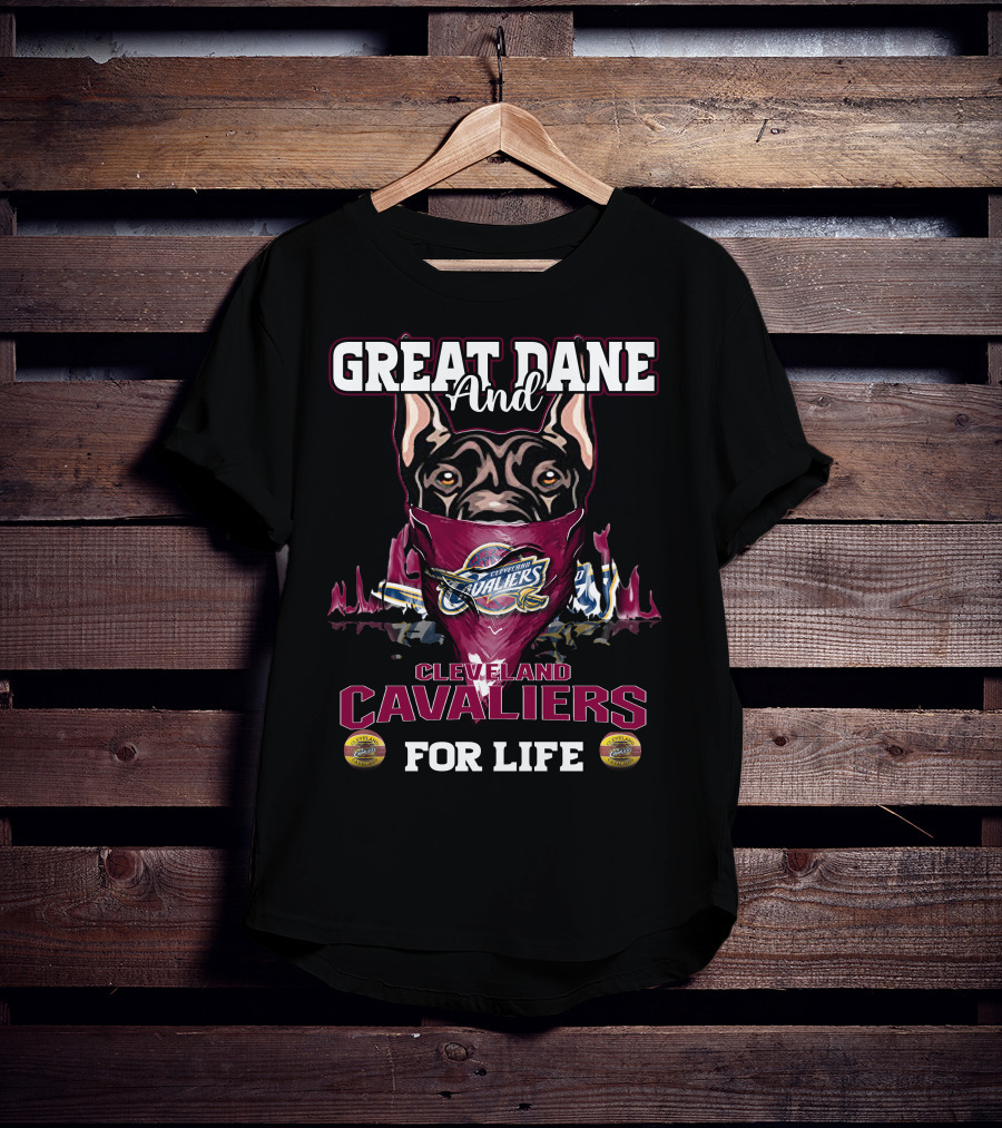 Great Dane And Cleveland Cavaliers For Life T-Shirt