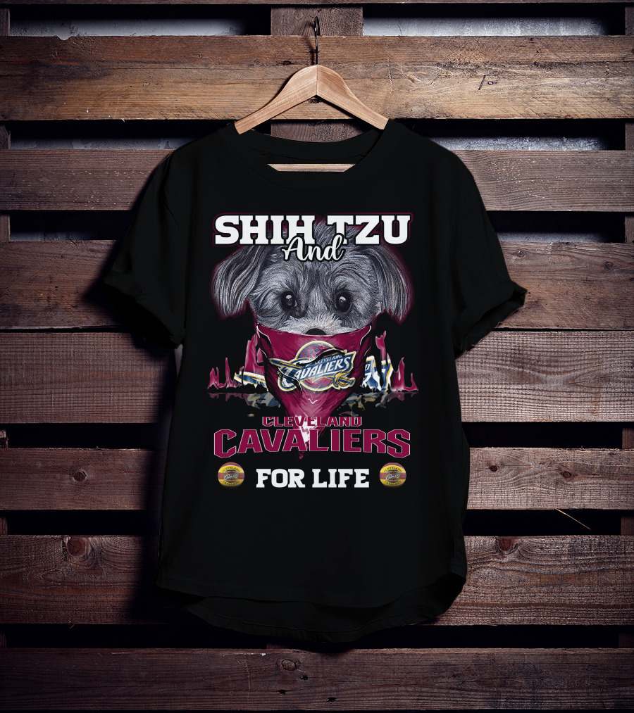 Shih Tzu And Cleveland Cavaliers For Life T-Shirt