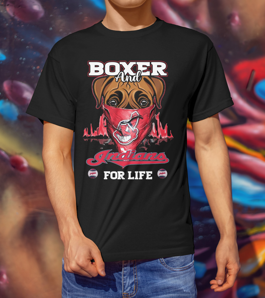 Boxer And Indians For Life Cleveland Baseball Passion T-Shirt