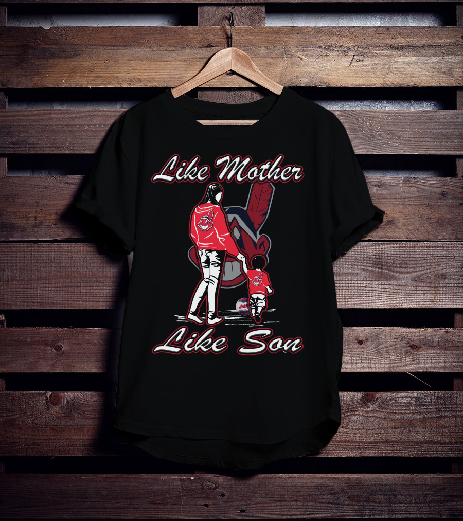 Like Mother Like Son Cleveland Indians T-Shirt