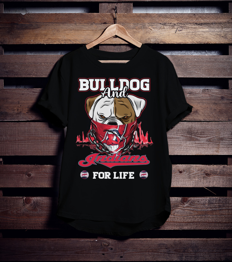 Bulldog And Indians For Life Cleveland Indians T-Shirt