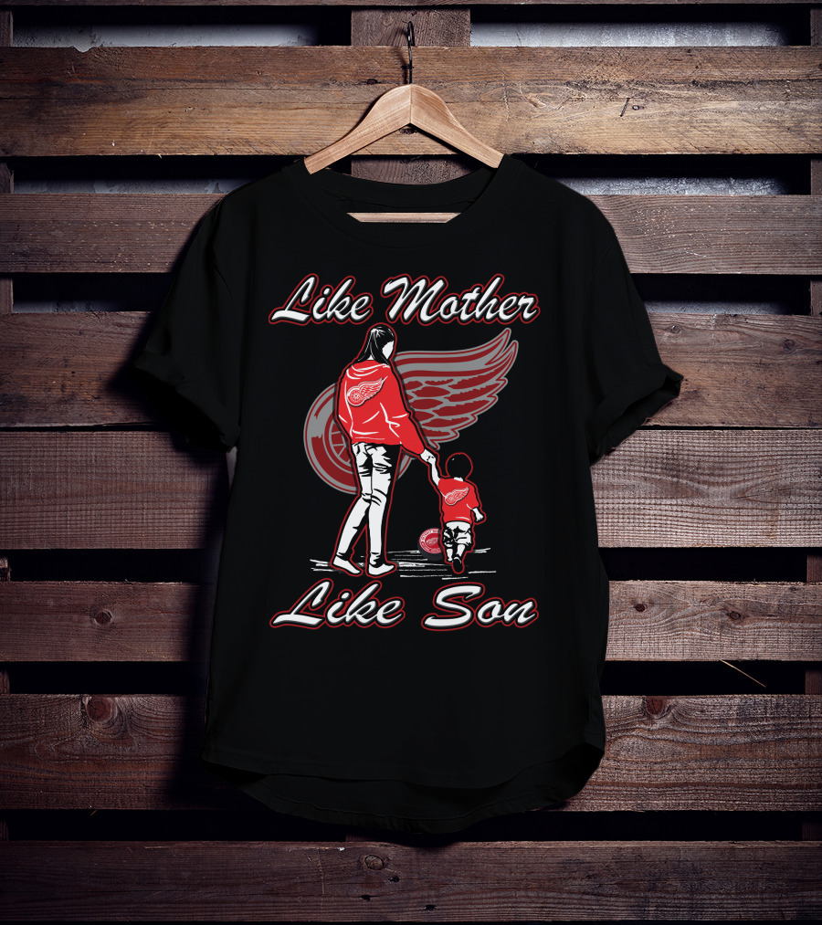 Like Mother Like Son Detroit Red Wings T-Shirt
