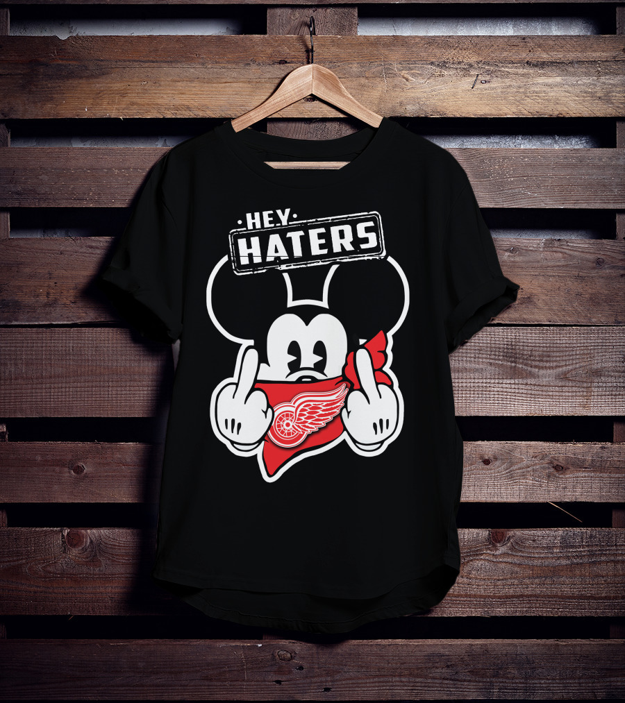 Hey Haters Mick Detroit Red Wings T-Shirt