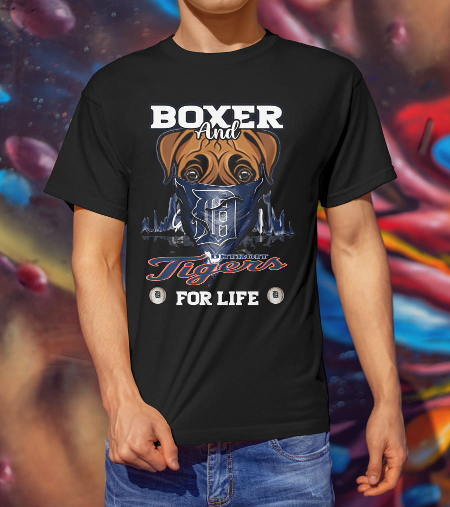 Boxer And Detroit Tigers For Life T-Shirt