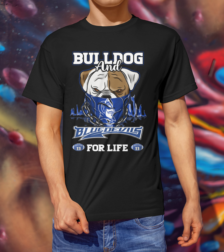 Bulldog And Blue Devils For Life T-Shirt