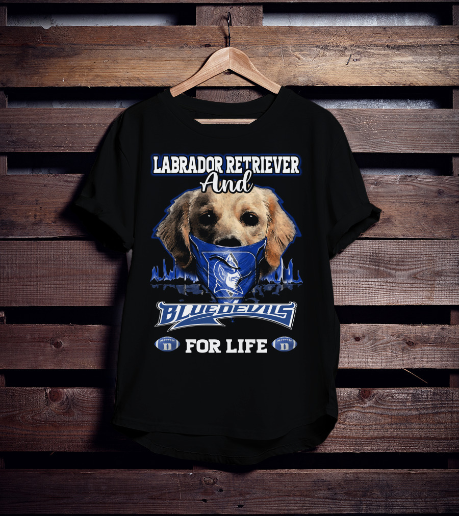 Labrador Retriever And Blue Devils For Life T-Shirt
