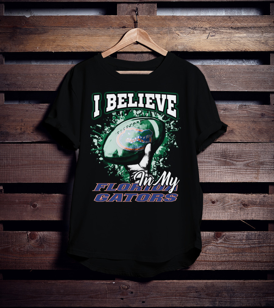 I Believe In My Florida Gators Football T-Shirt