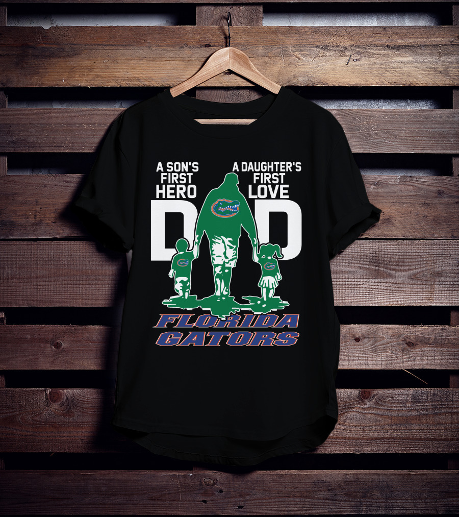 A Son's First Hero A Daughter's First Love Florida Gators Dad T-Shirt