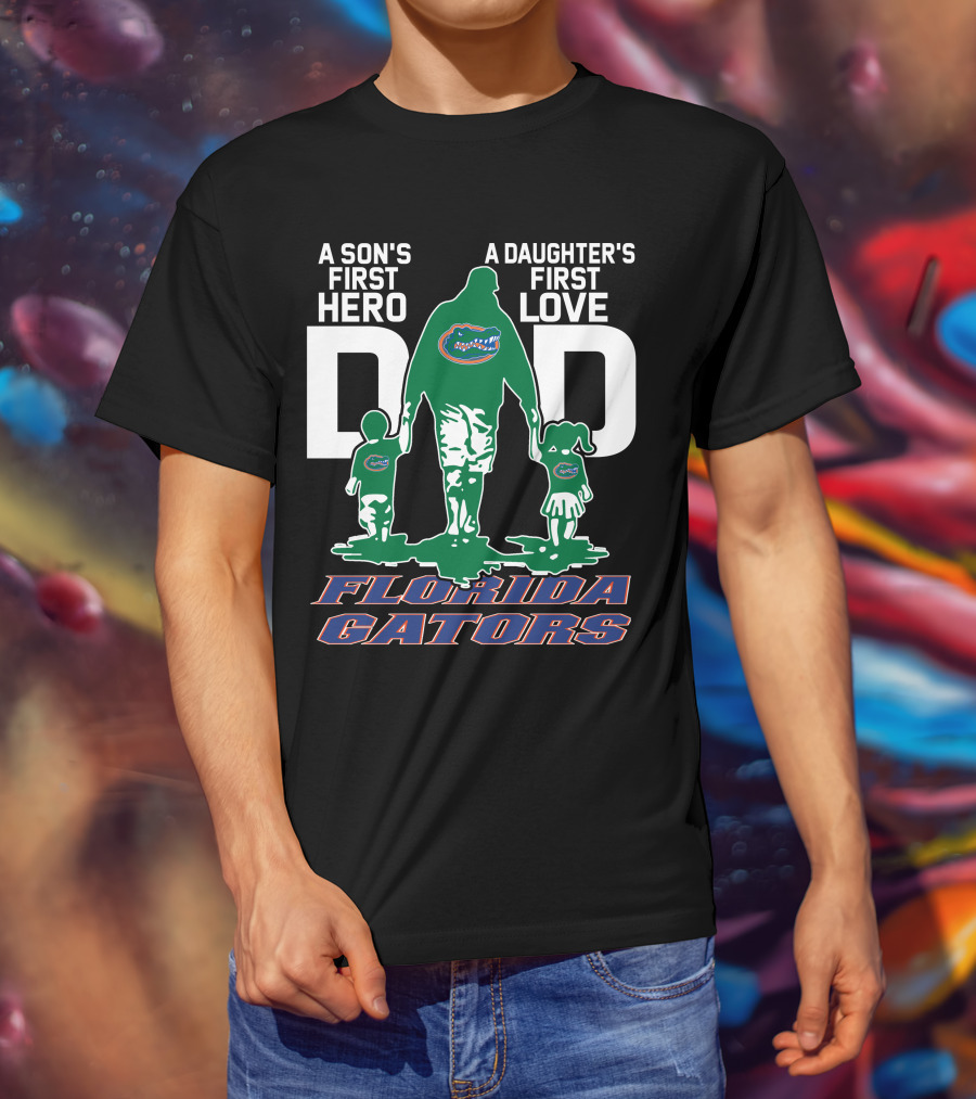 A Son's First Hero A Daughter's First Love Florida Gators Dad T-Shirt