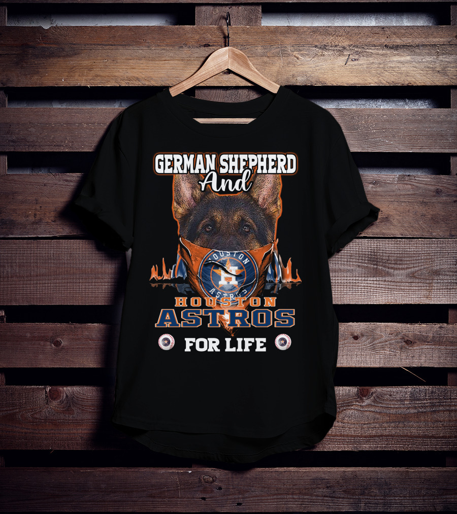 German Shepherd And Houston Astros For Life T-Shirt