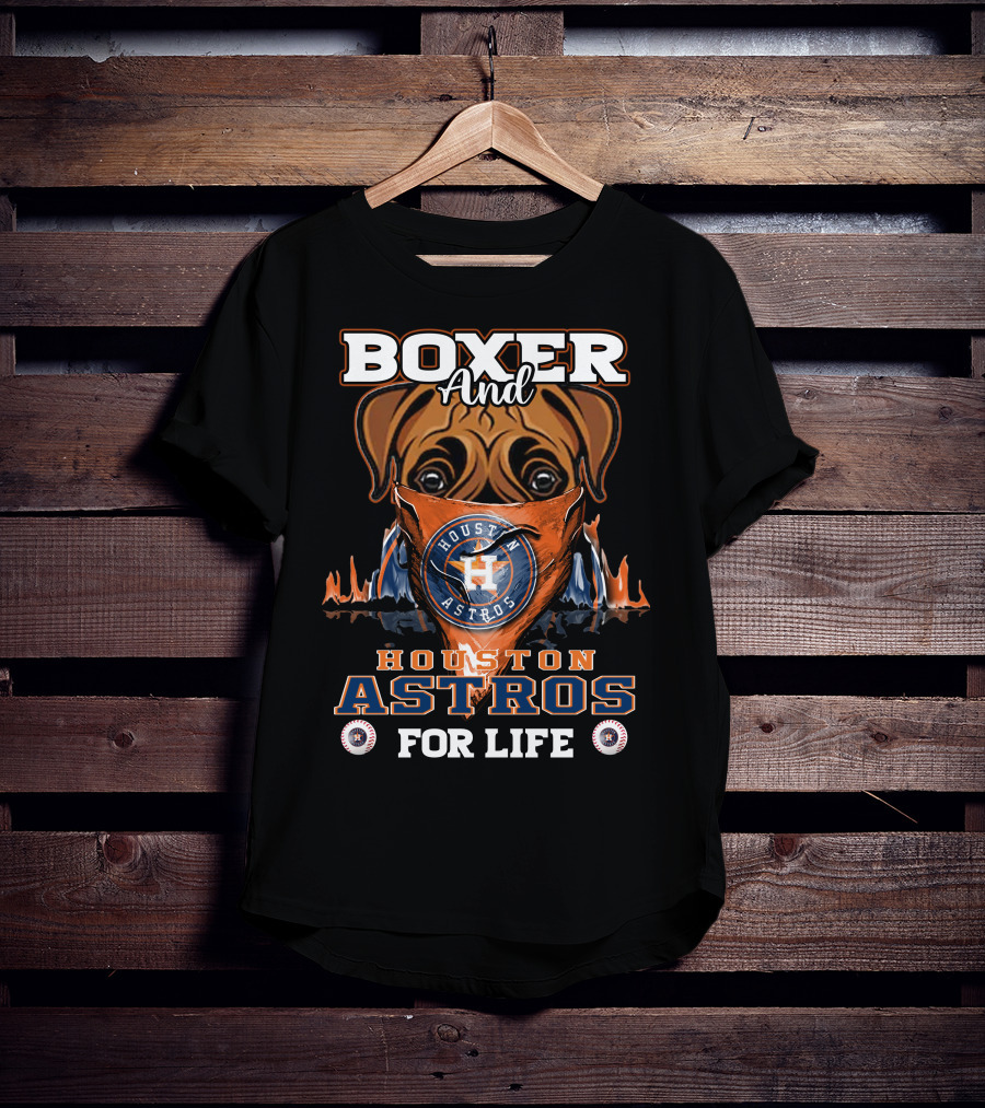 Boxer And Houston Astros For Life T-Shirt