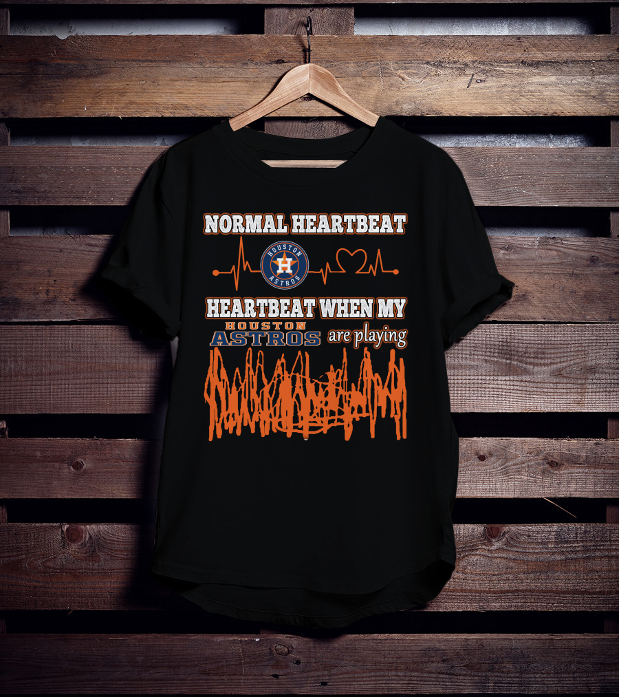 Houston Astros Normal Heartbeat My Heartbeat When Houston Astros Are Playing T-Shirt