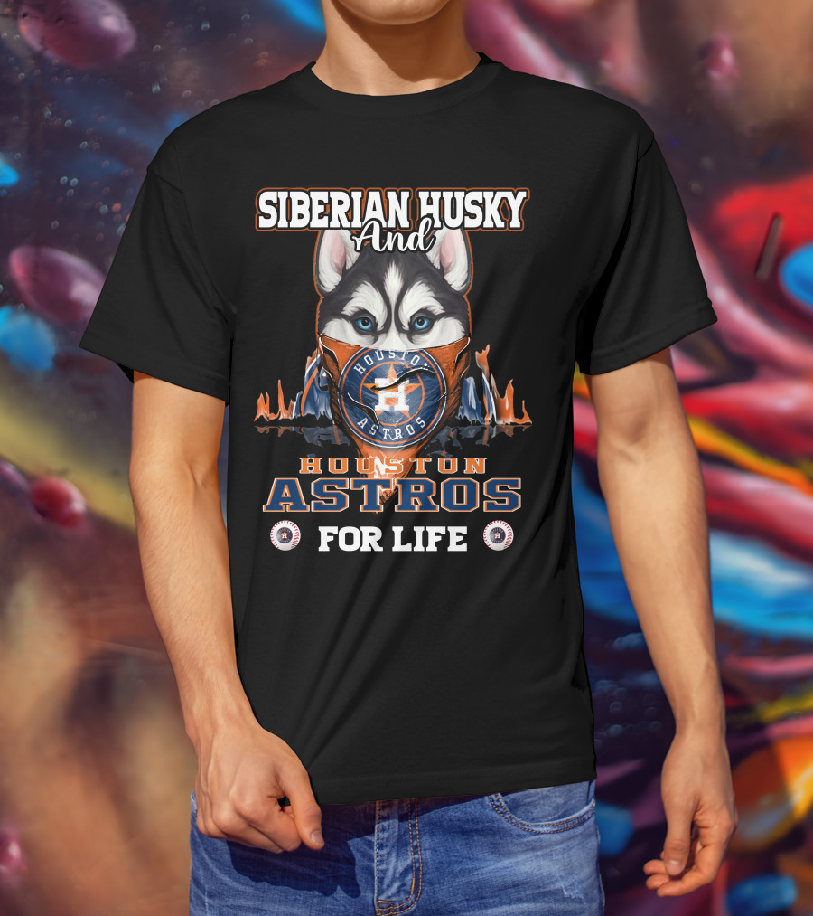 Siberian Husky And Houston Astros For Life T-Shirt