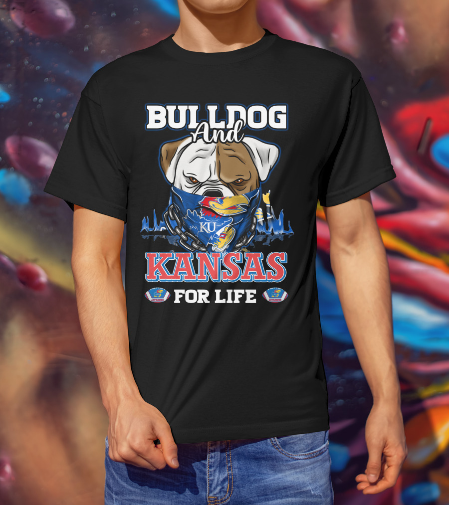 Bulldog And Kansas For Life Ku Jayhawks T-Shirt