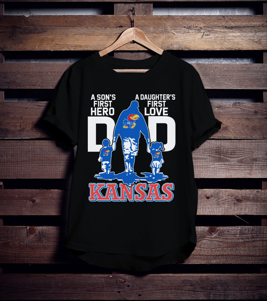 Kansas Jayhawks Dad A Son's First Hero A Daughter's First Love T-Shirt