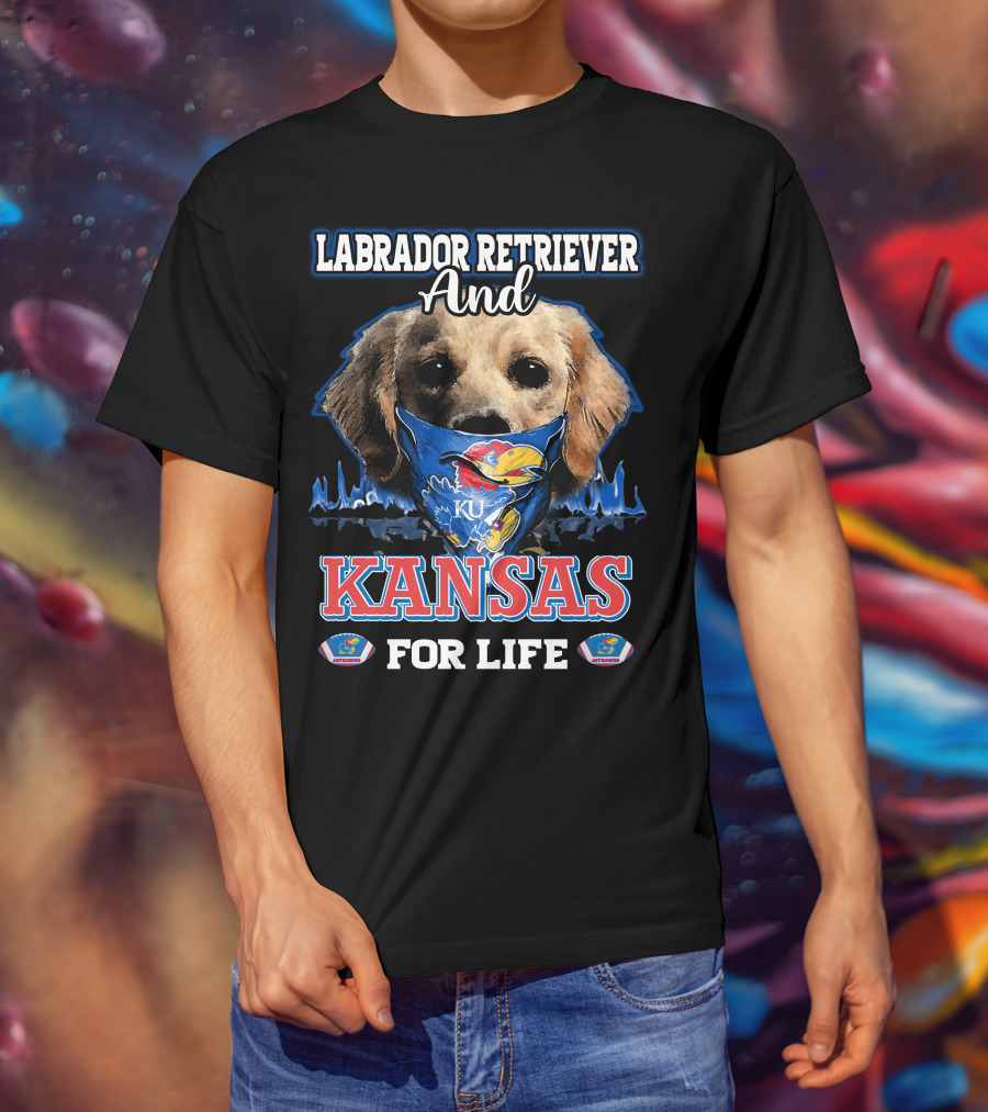 Labrador Retriever And Kansas Jayhawks For Life T-Shirt