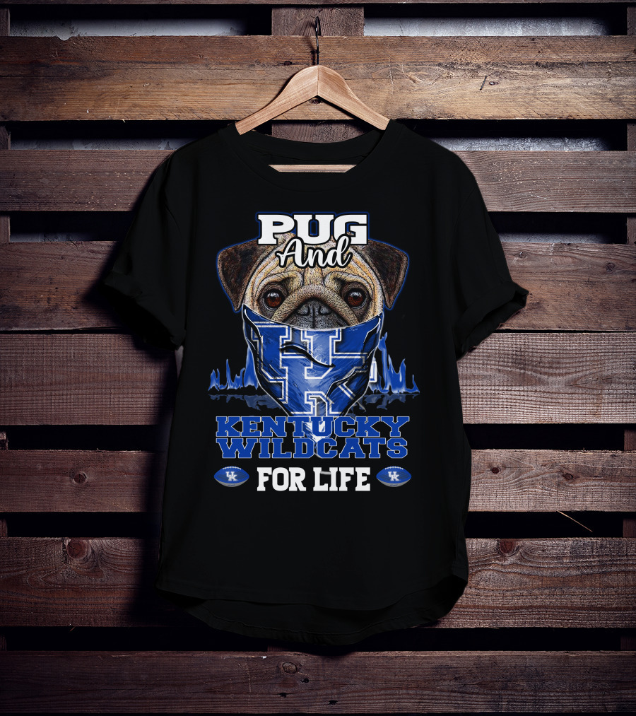 Pug And Kentucky Wildcats UK For Life T-Shirt
