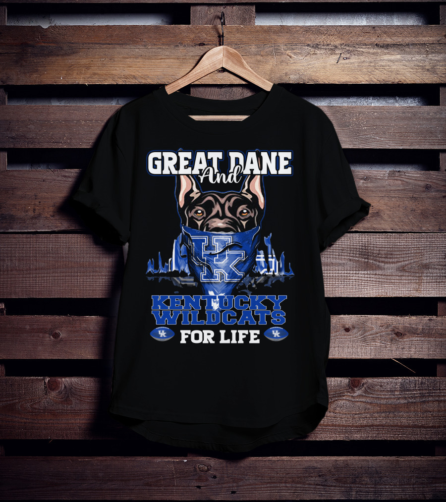 Great Dane And Kentucky Wildcats For Life T-Shirt