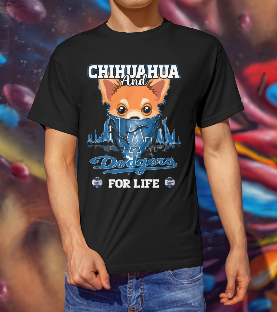 Chihuahua And Dodgers For Life LA Dodgers T-Shirt