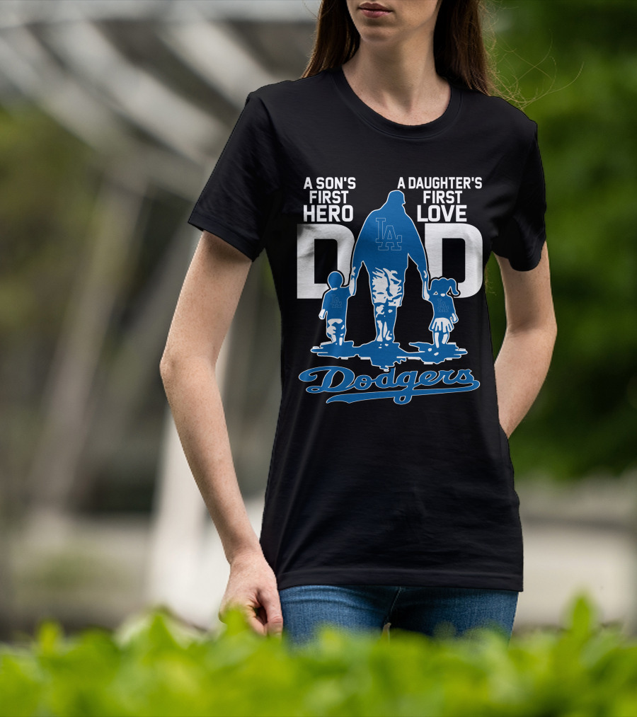 A Son's First Hero A Daughter's First Love Dad Los Angeles Dodgers T-Shirt