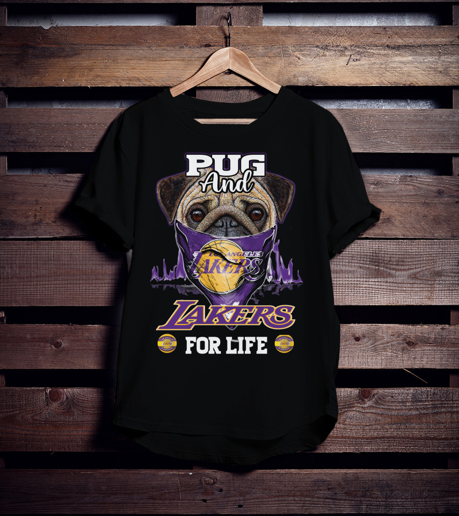 Pug And Los Angeles Lakers For Life T-Shirt