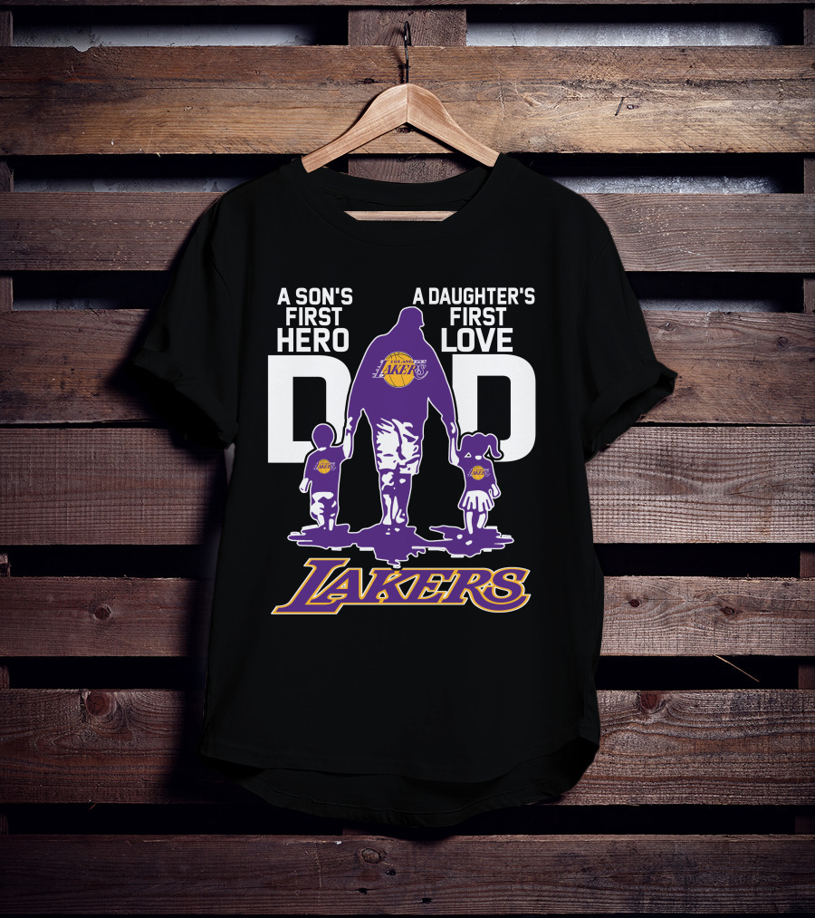 A Son's First Hero A Daughter's First Love Dad Los Angeles Lakers T-Shirt