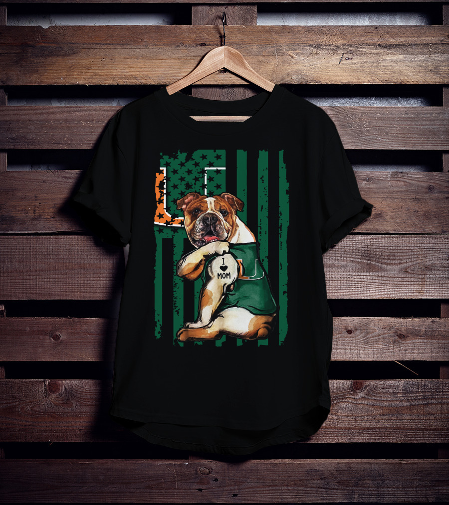 Bulldog I Love Mom Holding Miami Hurricanes U Flag T-Shirt