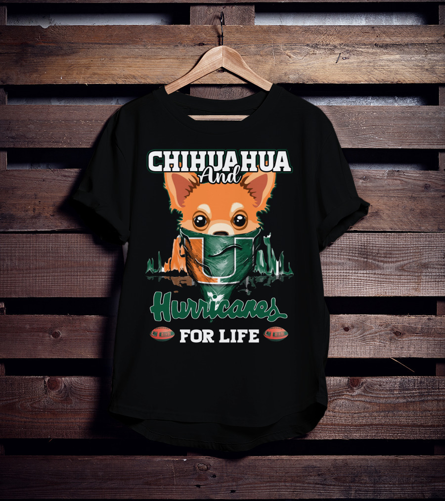Chihuahua And Hurricanes For Life Miami T-Shirt