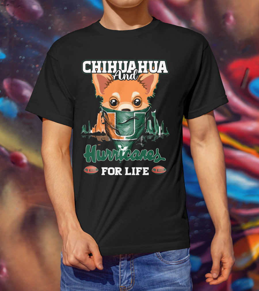 Chihuahua And Hurricanes For Life Miami T-Shirt