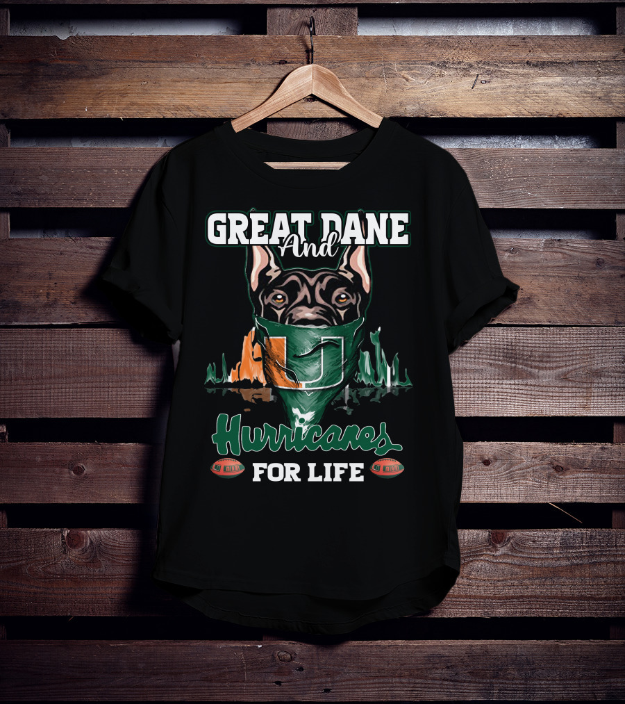 Great Dane And Hurricanes For Life T-Shirt