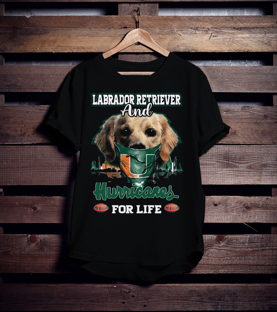Labrador Retriever And Hurricanes For Life T-Shirt