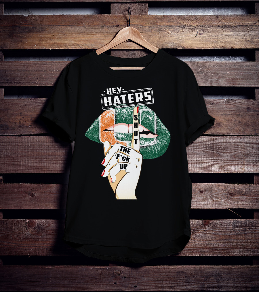 Hey Haters Miami Hurricanes Lip Shut Up Finger T-Shirt