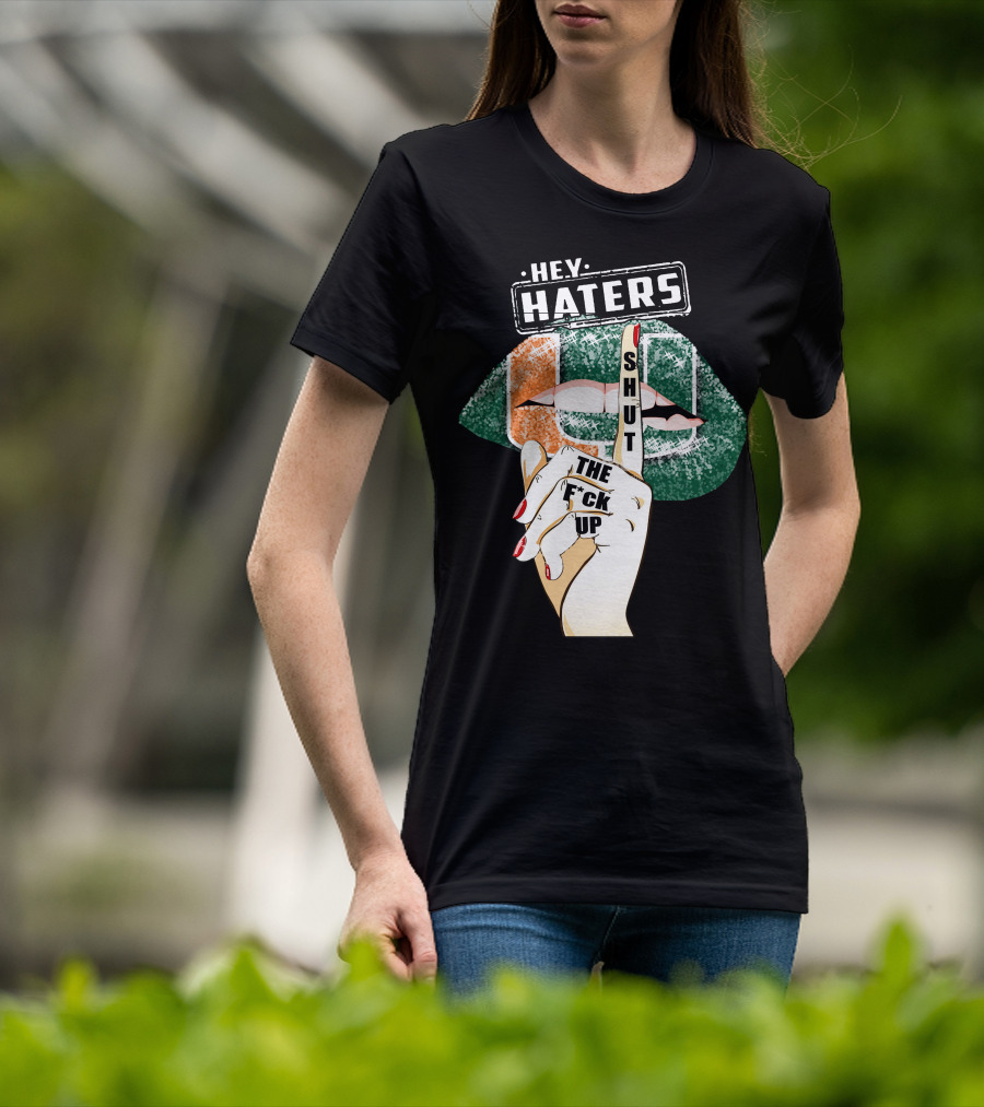 Hey Haters Miami Hurricanes Lip Shut Up Finger T-Shirt