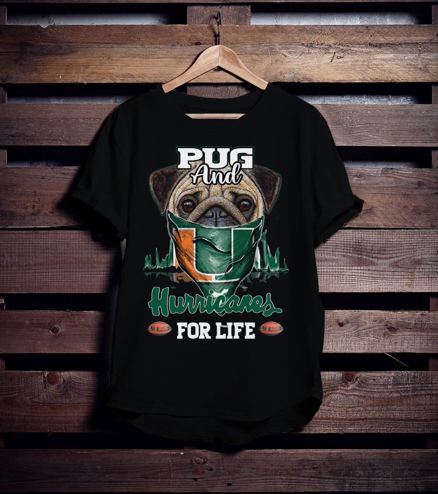 Pug And Hurricanes For Life Miami T-Shirt