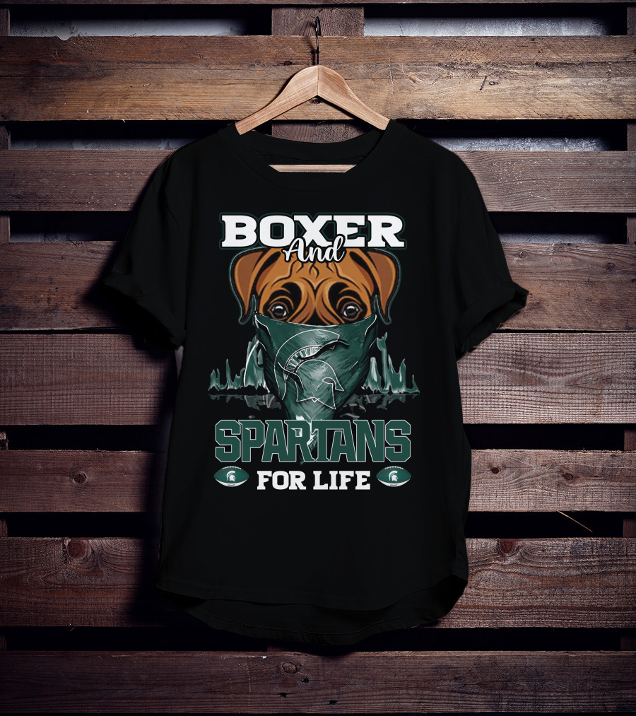Boxer And Spartans For Life Michigan State T-Shirt
