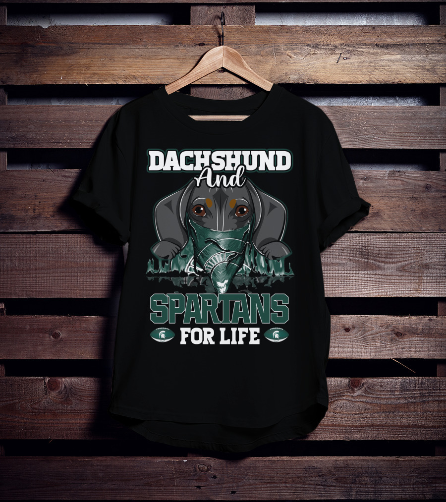 Dachshund And Michigan State Spartans For Life T-Shirt