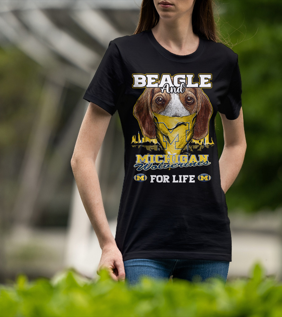 Beagle And Michigan Wolverines For Life T-Shirt