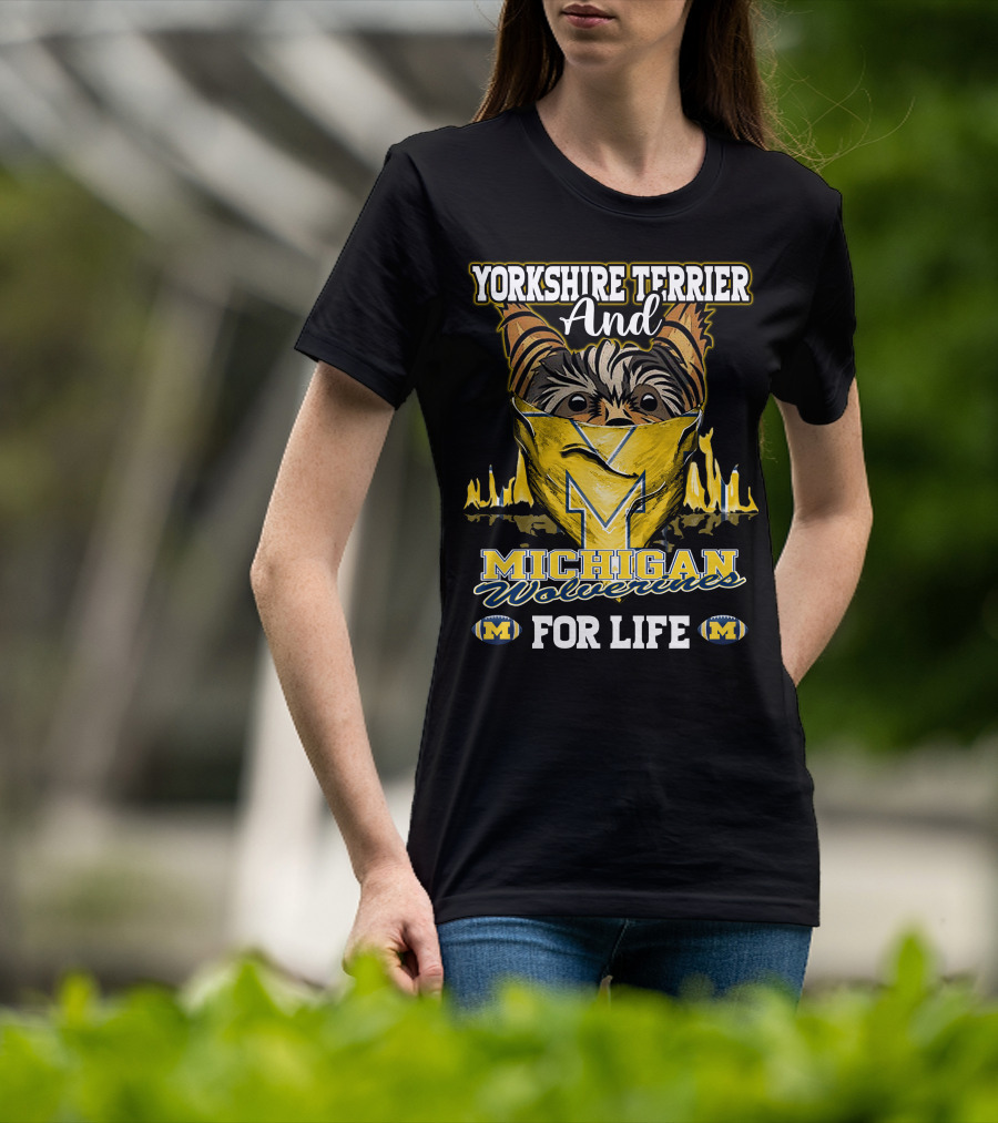 Yorkshire Terrier And Michigan Wolverines M For Life T-Shirt