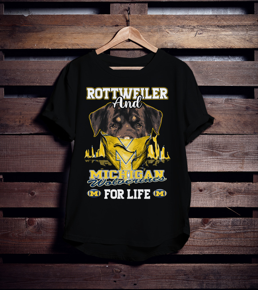 Rottweiler And Michigan Wolverines M For Life T-Shirt