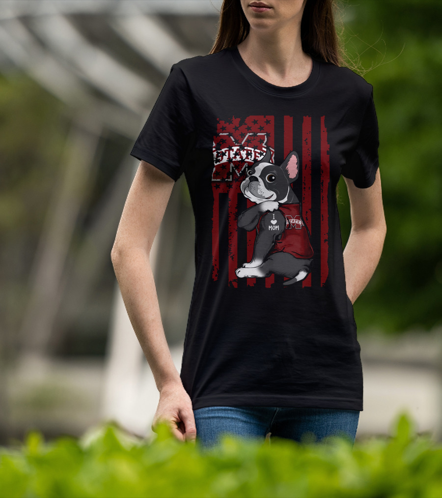 Mississippi State Bulldogs Boston Terrier I Love Mom T-Shirt