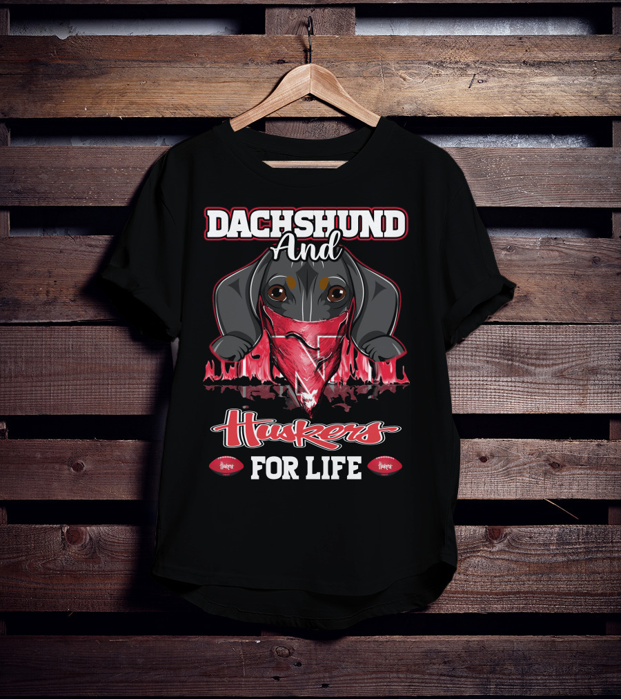 Dachshund And Huskers For Life T-Shirt