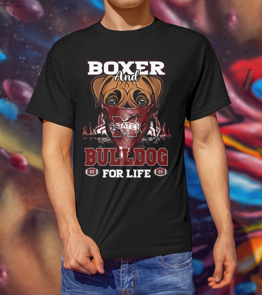Boxer And Bulldog For Life Mississippi State Bulldogs Football T-Shirt
