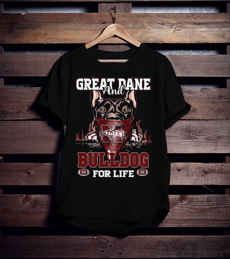 Great Dane And Bulldog For Life Mississippi State T-Shirt