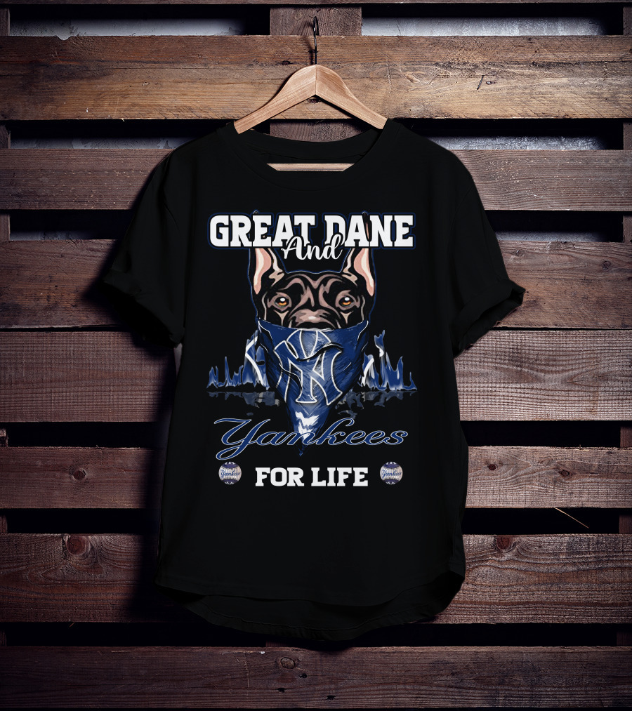 Great Dane And Yankees For Life T-Shirt