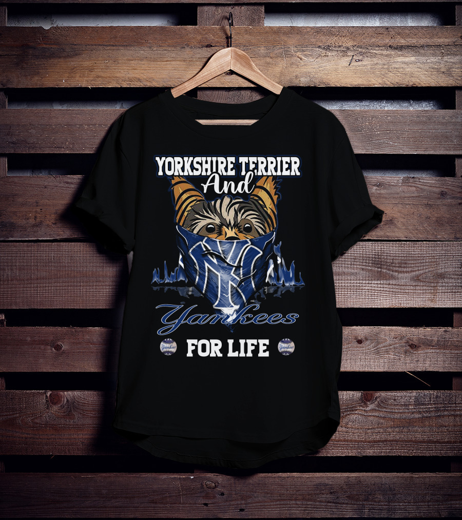 Yorkshire Terrier And Yankees For Life T-Shirt