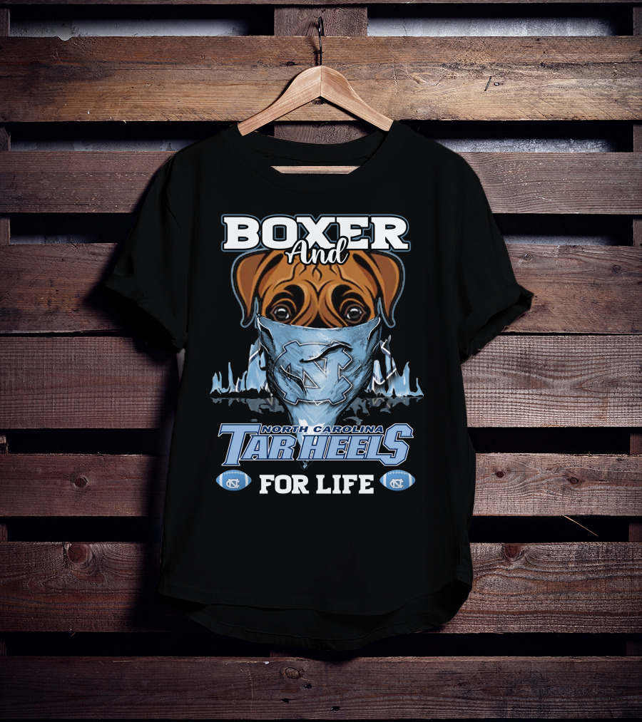 Boxer And North Carolina Tar Heels For Life T-Shirt
