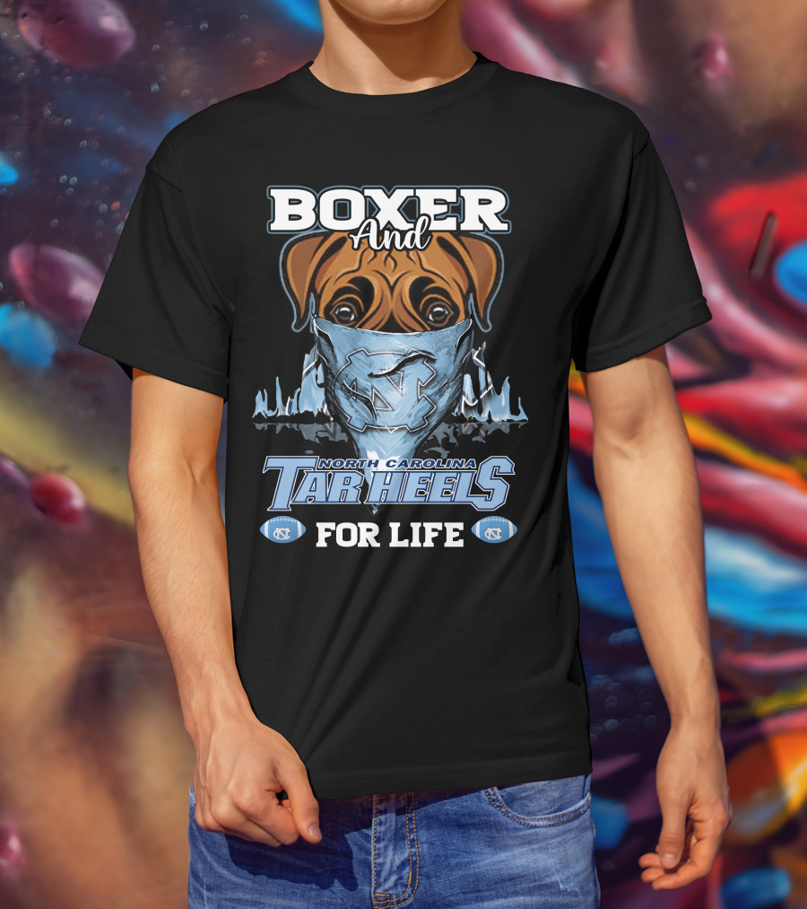 Boxer And North Carolina Tar Heels For Life T-Shirt