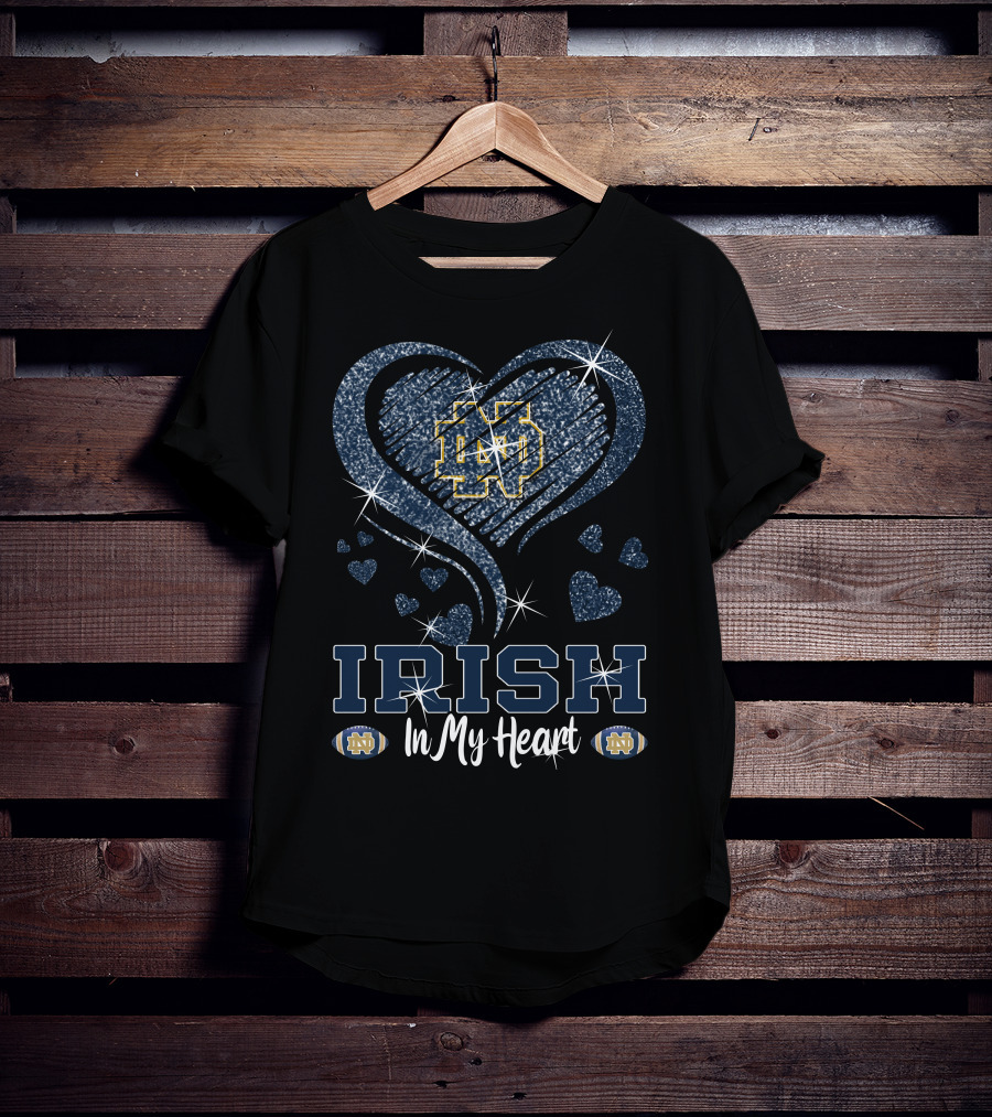 Irish In My Heart Notre Dame Fighting Irish T-Shirt