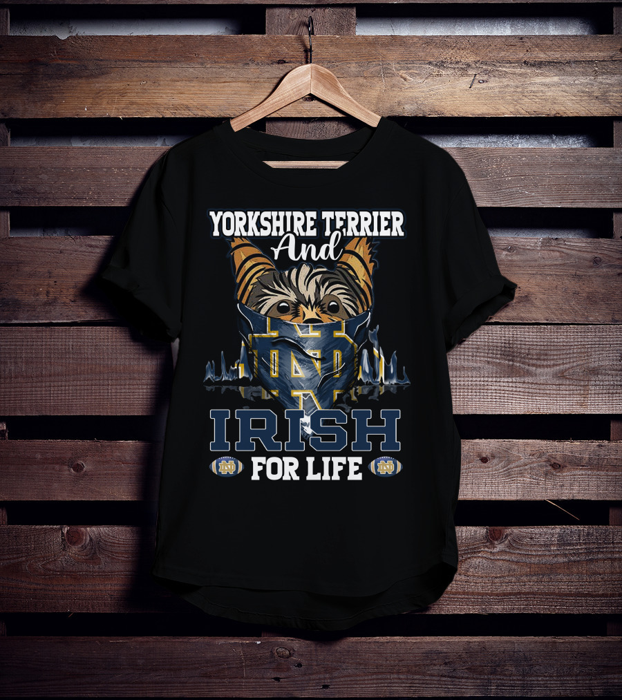 Yorkshire Terrier And Notre Dame Irish For Life T-Shirt