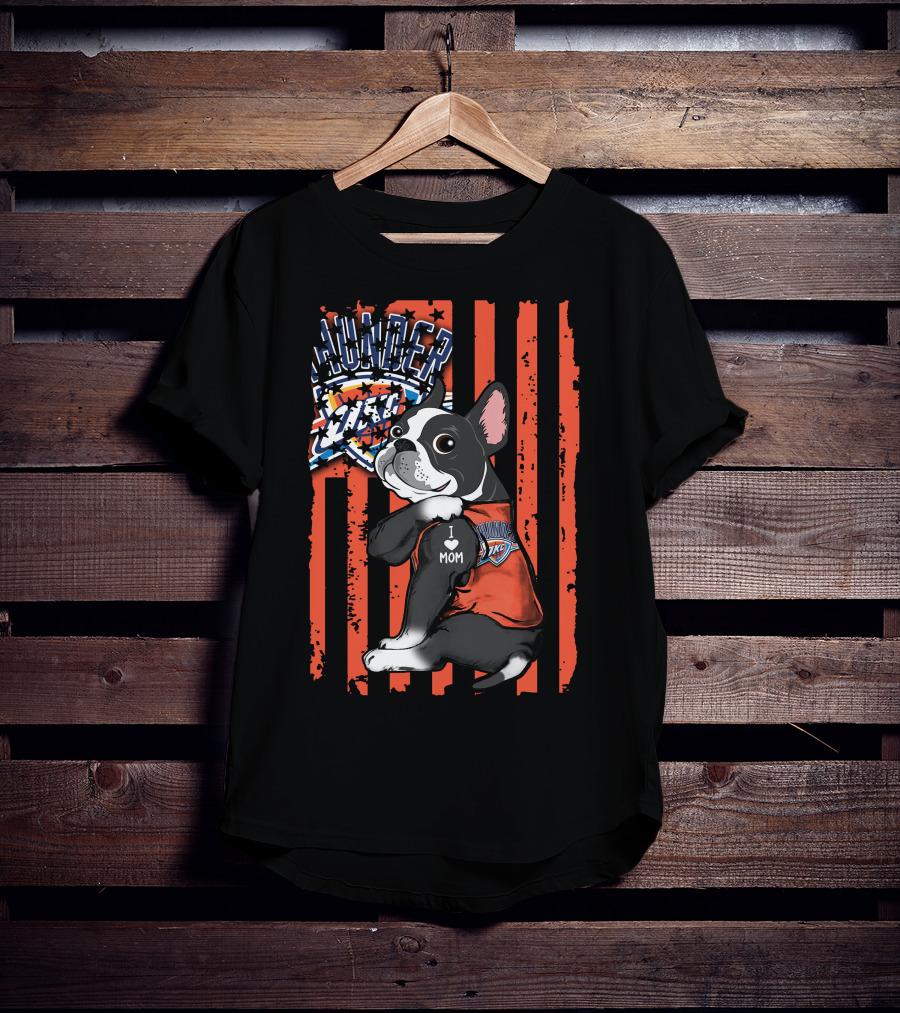 Boston Terrier I Love Mom Oklahoma City Thunder Fan T-Shirt